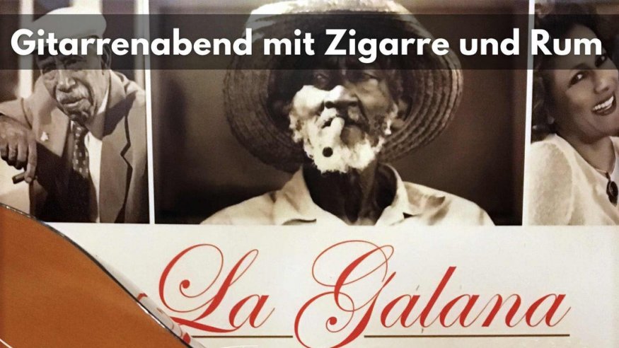 Gitarrenabend mit Zigarre und Rum im "La Galana"
